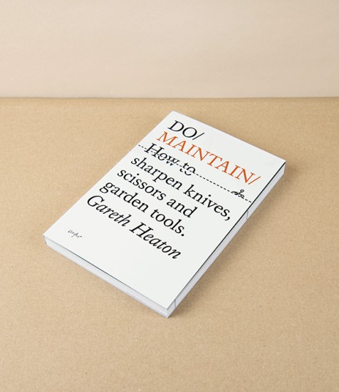 Do / Maintain, Tool Care Guide by Gareth Heaton